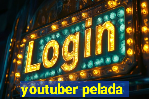 youtuber pelada